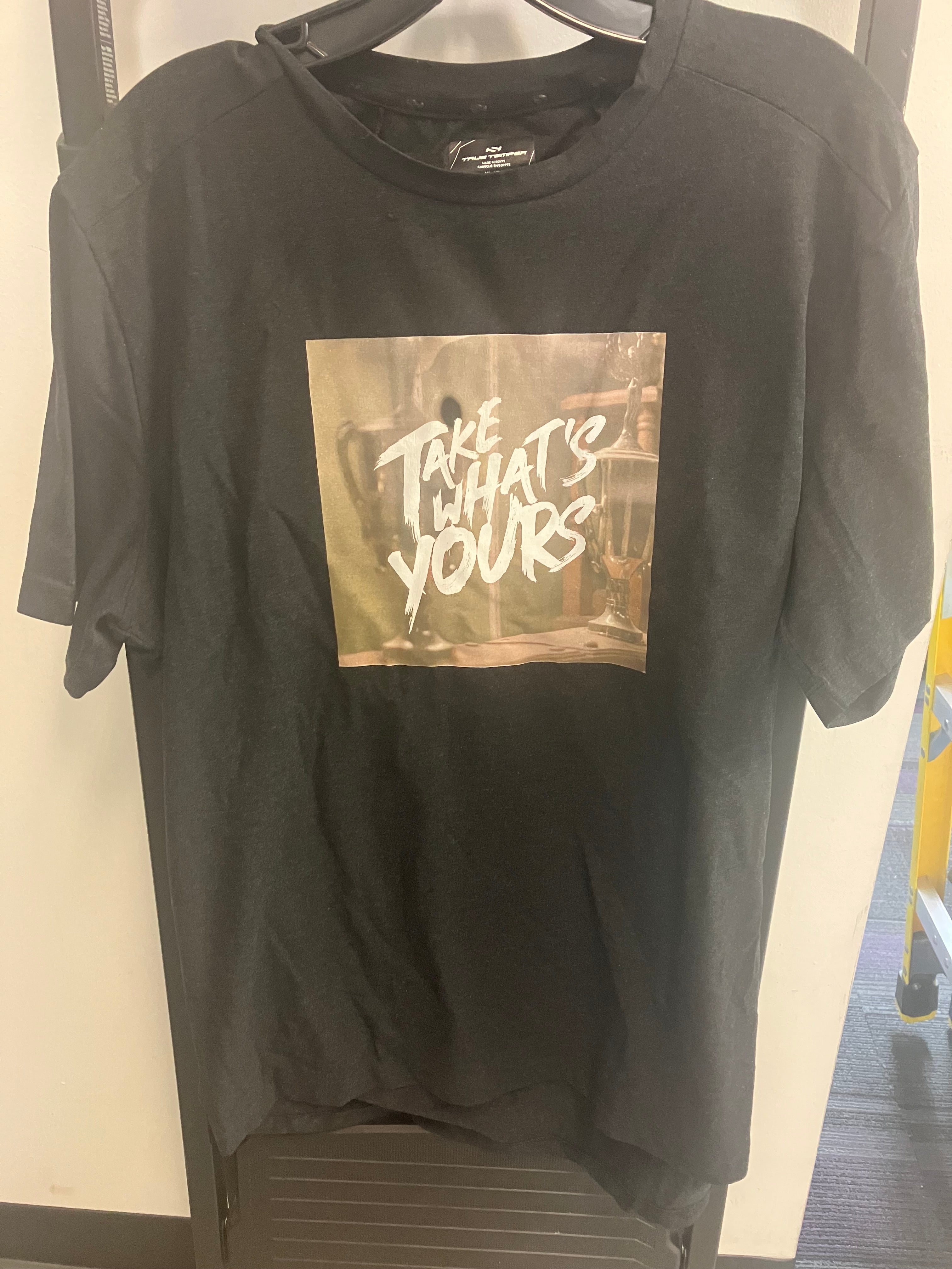 True Take What's Yours Shirt