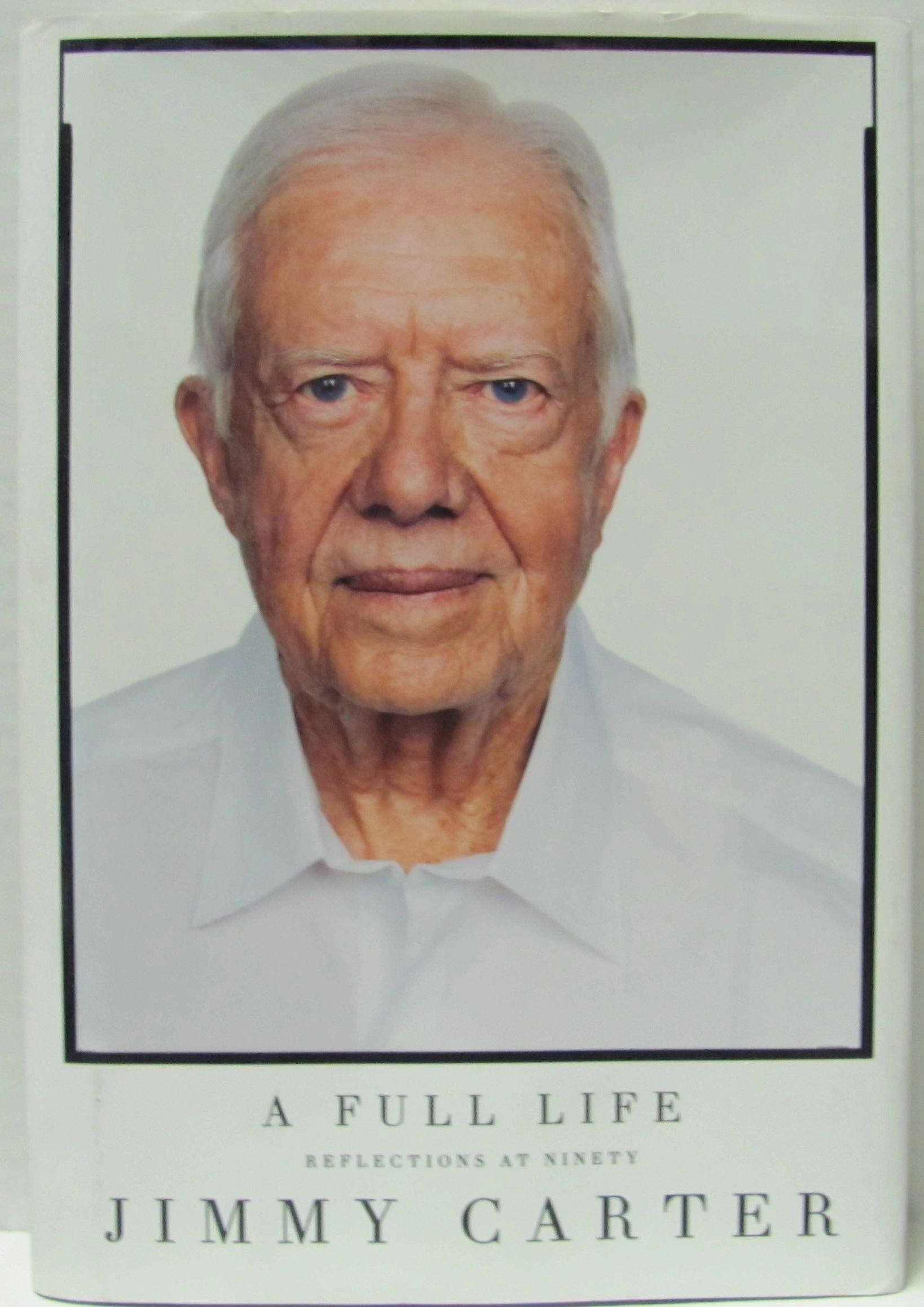 A Full Life: Reflections at Ninety Signed by: Jimmy Carter AUTOGRAPHED HARDCOVER EDITION W/JSA COA