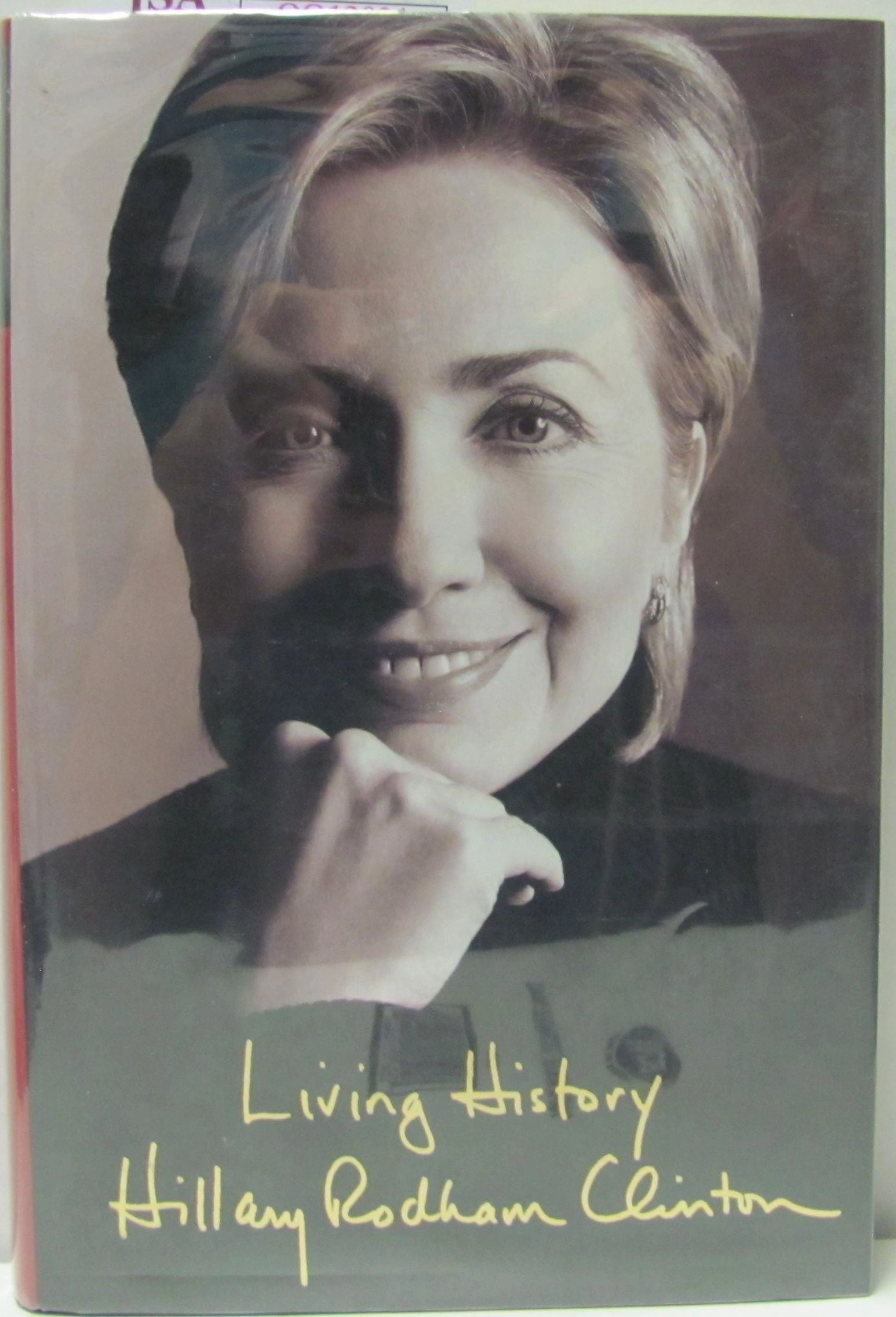 Living History Clinton, Hillary Rodham Signed Hard Cover W/JSA COA