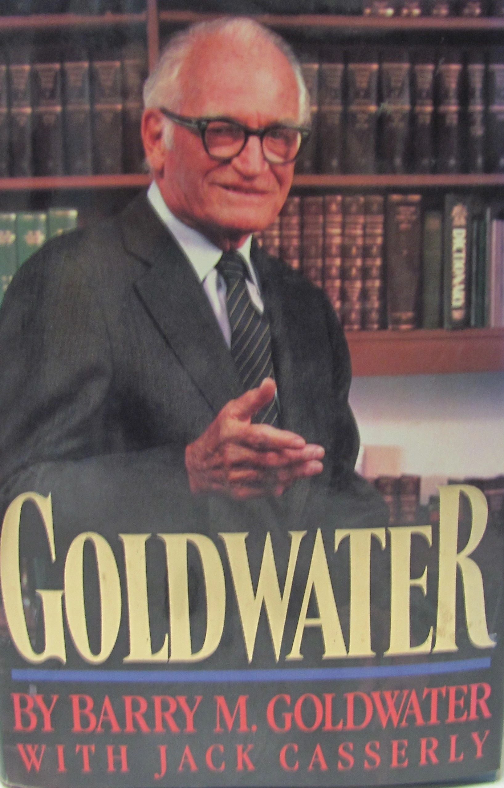 Goldwater. Signed copy. Goldwater, Barry with Jack Casserly W/JSA COA