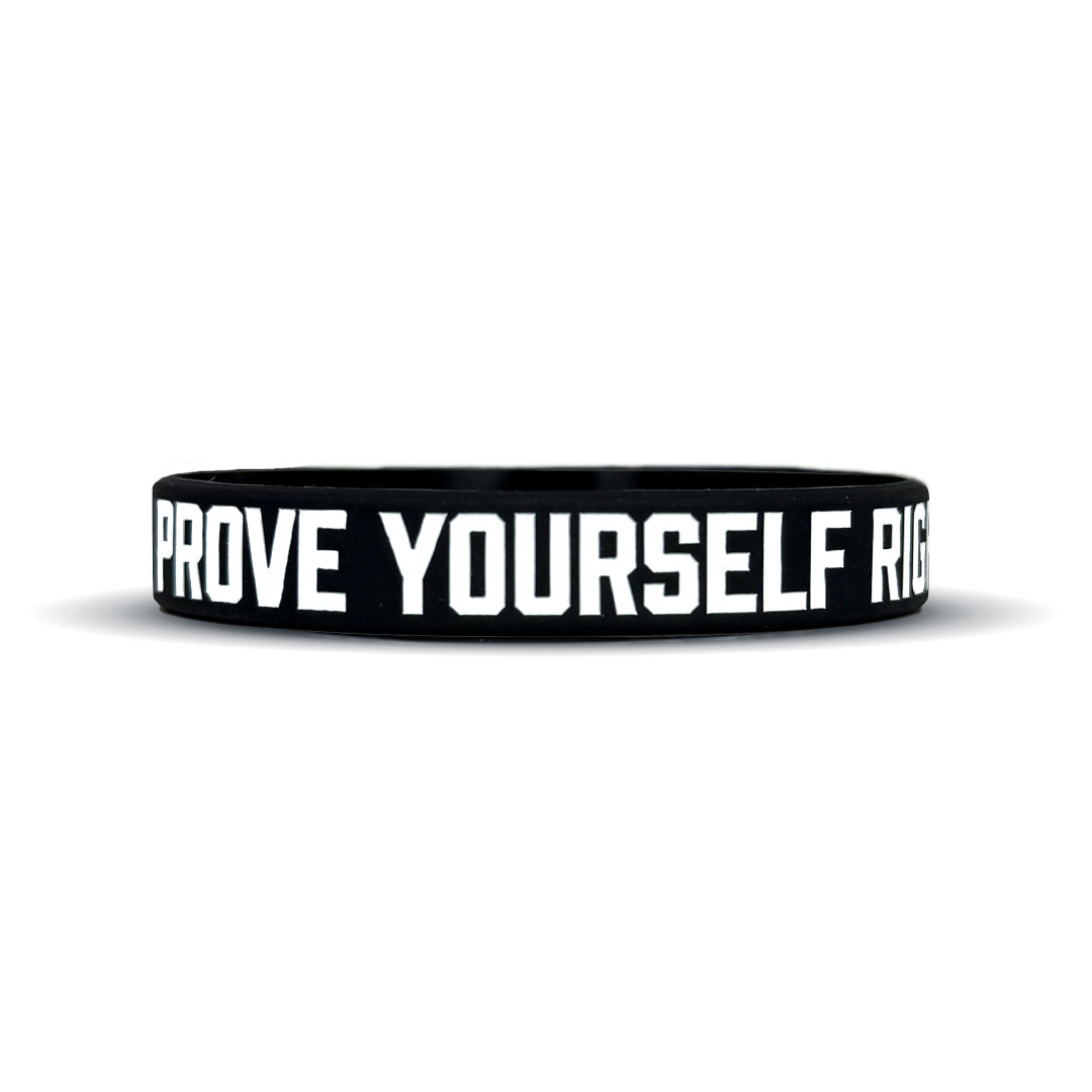 PROVE YOURSELF RIGHT Wristband - Pro Game Sports