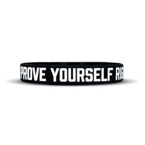 PROVE YOURSELF RIGHT Wristband - Pro Game Sports