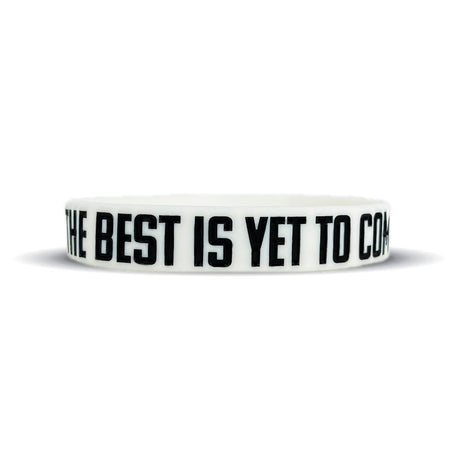 THE BEST IS YET TO COME Wristband - Pro Game Sports