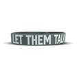 LET THEM TALK Wristband - Pro Game Sports