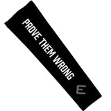 Prove Them Wrong Arm Sleeve - Pro Game Sports
