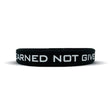 EARNED NOT GIVEN Wristband - Pro Game Sports