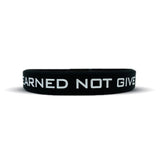 EARNED NOT GIVEN Wristband - Pro Game Sports