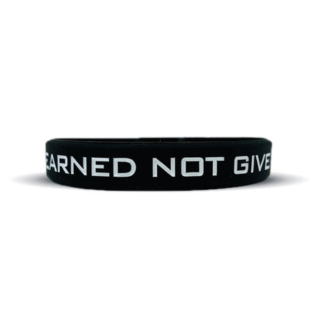EARNED NOT GIVEN Wristband - Pro Game Sports