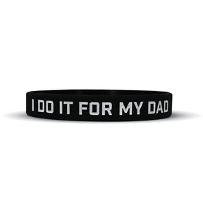 I DO IT FOR MY DAD Wristband - Pro Game Sports