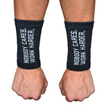 Nobody Cares. Work Harder. Wrist Support Sleeves - Pro Game Sports