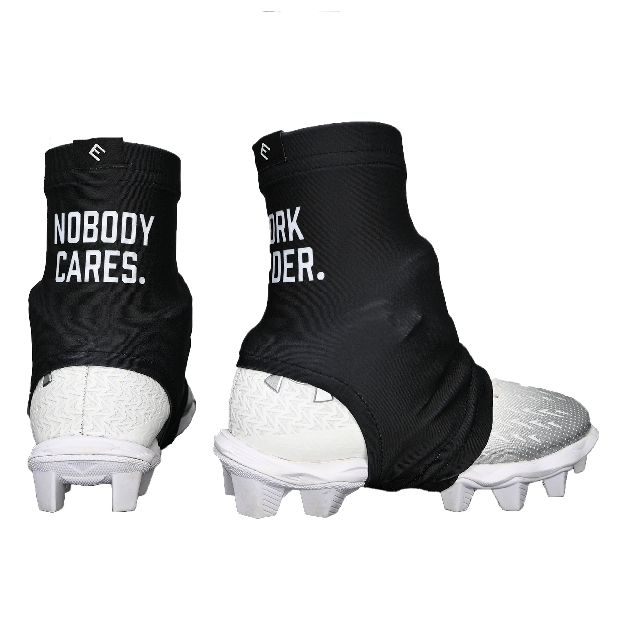 Nobody Cares. Work Harder. Cleat Covers (Spats)